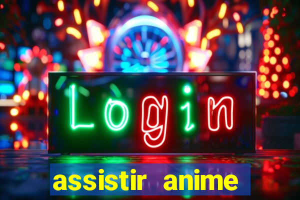 assistir anime online dublado